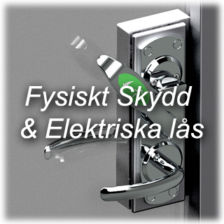 Fysiskt Skydd & Elektriska lås