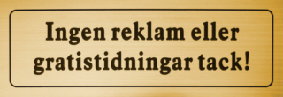 Ingen reklam eller gratistidningar tack!